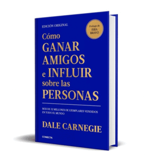 CÓMO GANAR AMIGOS E INFLUIR SOBRE LAS PERSONAS