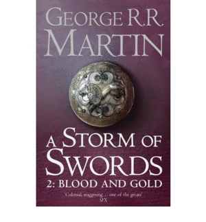 A STORM OF SWORDS BLOOD AND GOLD (RÚSTICA) LIBRO 3   **