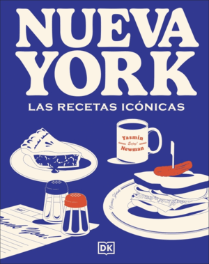 NUEVA YORK. LAS RECETAS ICÓNICAS