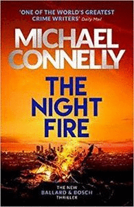 THE NIGHT FIRE : A BALLARD AND BOSCH THRILLER
