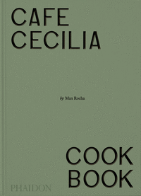 CAFÉ CECILIA COOKBOOK