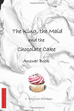 THE KING, THE MAID AND THE CHOCOLATE CAKE.