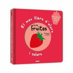 EL MEU LLIBRE D'OLORS I COLORS. LES FRUITES - CAT