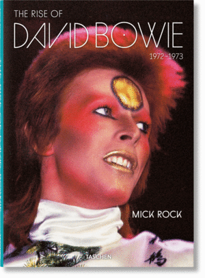 THE RISE OF DAVID BOWIE, 19721973 MICK ROCK