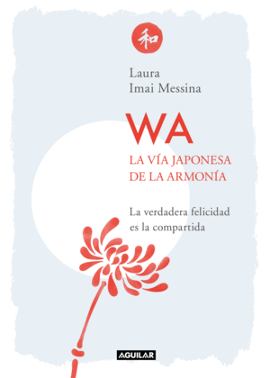 WA. LA VÍA JAPONESA DE LA ARMONÍA