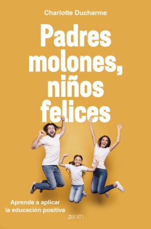 PADRES MOLONES, NIÑOS FELICES