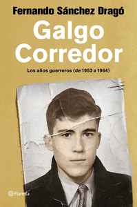 GALGO CORREDOR. AUTOBIOGRAFIA SANCHEZ DRAGÓ