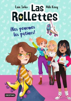 LAS ROLLETTES 1. ­NOS PONEMOS LOS PATINES!