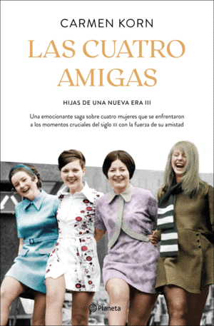 LAS CUATRO AMIGAS. HIJAS DE UNA NUEVA ERA III