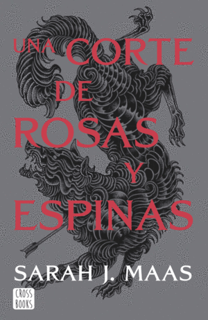 UNA CORTE DE ROSAS Y ESPINAS. VOL. I