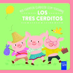 MIS CUENTOS CLASICOS CON TEXTURAS. LOS TRES CERDIT