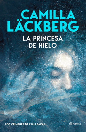 LA PRINCESA DE HIELO (LOS CRIMENES DE FJALLBACKA)