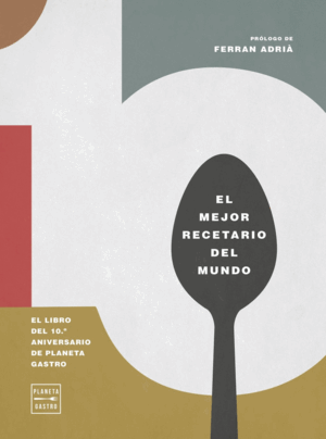 10. EL LIBRO DEL 10º ANIVERSARIO DE PLANETA GASTRO