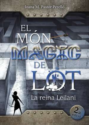 EL MÓN MÀGIC DE LOT: LA REINA LEILANI