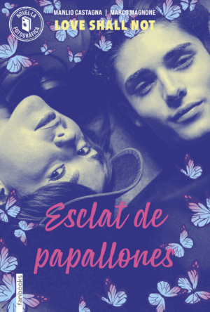 ESCLAT DE PAPALLONES:LOVE SHALL NOT