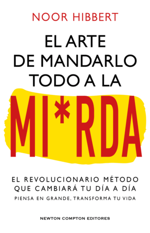 EL SUTIL ARTE DE MANDARLO TODO A LA MIERDA