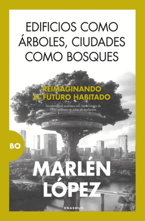 EDIFICIOS COMO ARBOLES, CIUDADES COMO BOSQUES