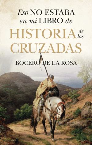 ESO NO ESTABA EN MI LIBRO HISTOIRA DE LAS CURZADAS