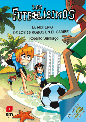 LOS FUTBOLÍSIMOS 30: EL MISTERIO DE LOS 15 ROBOS EN EL CARIBE