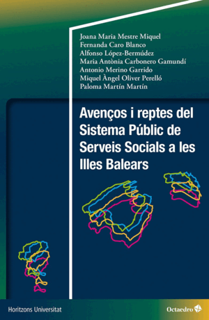 AVENÇOS I REPTES DEL SISTEMA PÚBLIC DE SERVEIS SOCIALS A LES ILLES BALEARS