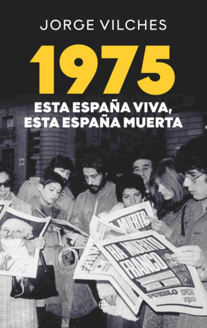 1975 ESTA ESPAÑA VIVA ESTA ESPAÑA MUERTA