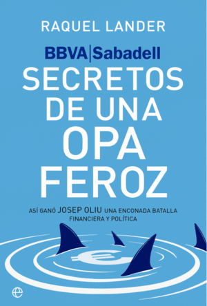 BBVA-SABADELL. SECRETOS DE UNA OPA FEROZ