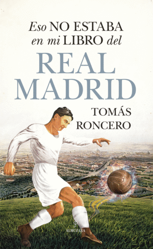 ESO NO ESTABA EN MI LIBRO DEL REAL MADRID