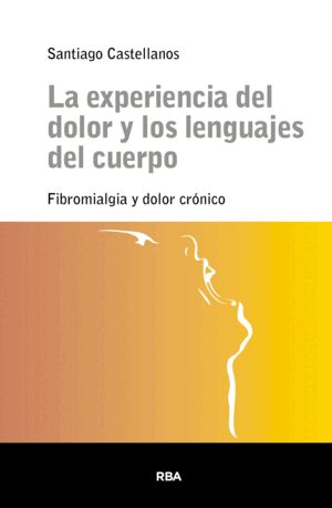 EXPERIENCIA DEL DOLOR Y LOS LENGUAJES DEL CUERPO, LA