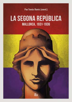 LA SEGONA REPÚBLICA. MALLORCA, 1931-1936