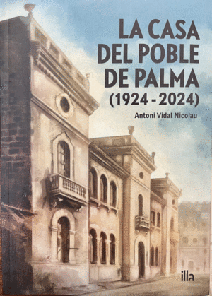 CASA DEL POBLE DE PALMA, LA 1924-2024