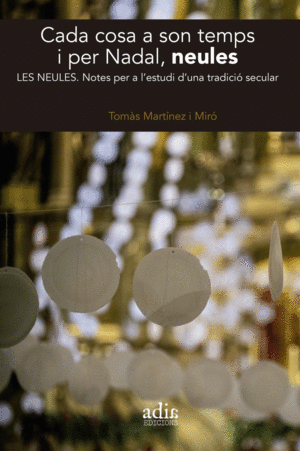 CADA COSA A SON TEMPS I PER NADAL, NEULES