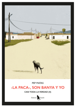 «LA PACA», SON BANYA Y YO