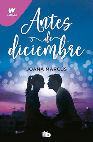 ANTES DE DICIEMBRE (EDICIÓN REVISADA POR LA AUTORA) (EDICIÓN LIMITADA)
