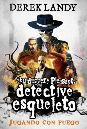 DETECTIVE ESQUELETO: JUGANDO CON FUEGO