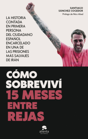 COMO SOBREVIVI 15 MESES ENTRE REJAS