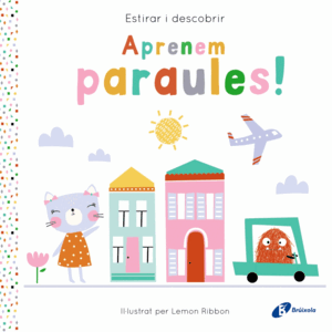 ESTIRAR I DESCOBRIR. APRENEM PARAULES!