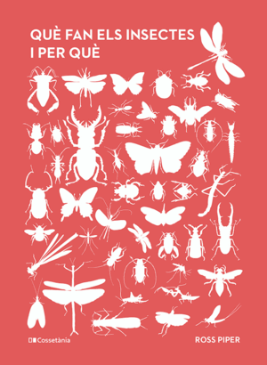 QUÈ FAN ELS INSECTES I PER QUÈ