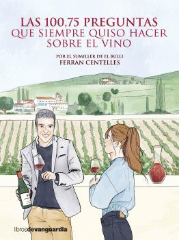 100,75 PREGUNTAS QUE SIEMPRE QUISO HACER SOBRE EL VINO, LAS