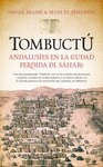 TOMBUCTU:ANDALUSIES EN LA CIUDAD PERDIDA DEL SÁHARA