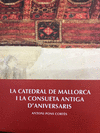 LA CATEDRAL DE MALLORCA I LA CONSUETA ANTIGA D'ANIVERSARIS