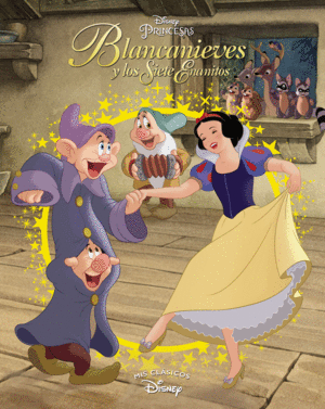 BLANCANIEVES Y LOS SIETE ENANITOS (MIS CLÁSICOS DISNEY)