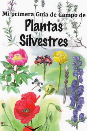 MI PRIMERA GUIA CAMPO PLANTAS SILVESTRES