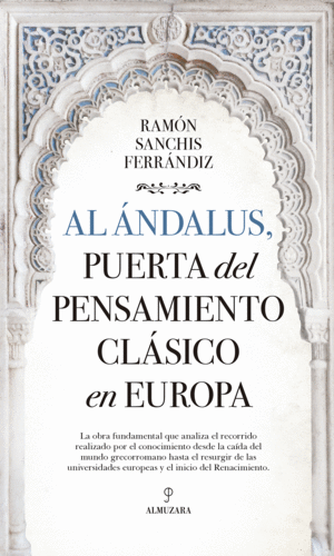 AL ÁNDALUS, PUERTA DEL PENSAMIENTO CLÁSICO EN EUROPA