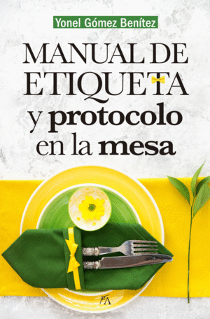 MANUAL DE ETIQUETA Y PROTOCOLO EN LA MESA