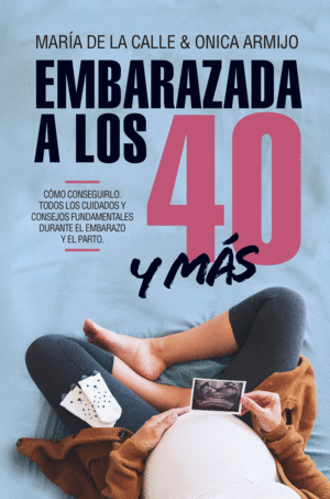 EMBARAZADA A LOS 40 ... Y MÁS ALLÁ