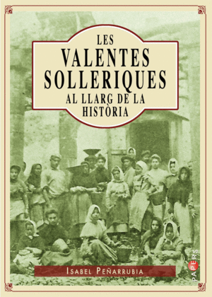 LES VALENTES SOLLERIQUES AL LLARG DE LA HISTÒRIA