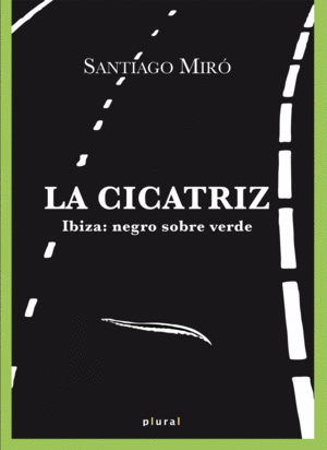 LA CICATRIZ. IBIZA, NEGRO SOBRE VERDE