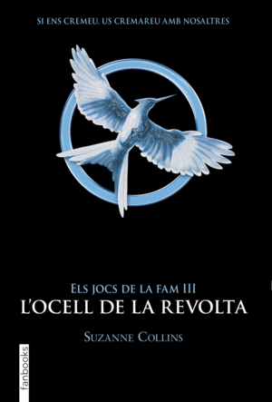 ELS JOCS DE LA FAM III. L'OCELL DE LA REVOLTA