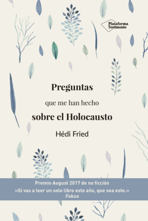 PREGUNTAS QUE ME HAN HECHO SOBRE EL HOLOCAUSTO