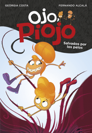 SALVADOS POR LOS PELOS (OJO, PIOJO 2)